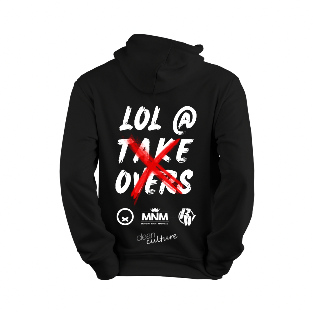 LOL @ TAKEOVERS HOODIE